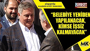 “Belediye yeniden yapılanacak, kimse işsiz kalmayacak”