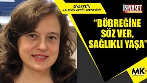 “Böbreğine söz ver, sağlıklı yaşa”