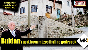 Buldan’ı açık hava müzesi haline getirecek