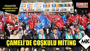 Çameli’de coşkulu miting