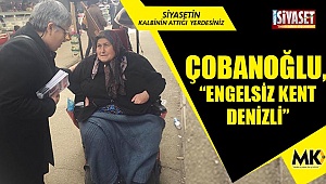 Çobanoğlu, “Engelsiz Kent Denizli”
