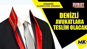 Denizli avukatlara teslim olacak