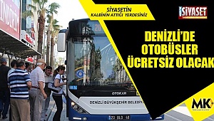 Denizli'de otobüsler ücretsiz olacak