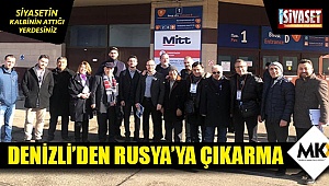 Denizli’den Rusya’ya çıkarma