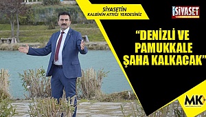 Divarcı: Denizli ve Pamukkale şaha kalkacak