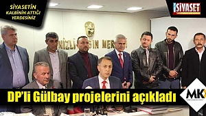 DP’li Mustafa Gülbay projelerini açıkladı