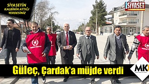 Güleç, Çardak’a müjdeler verdi