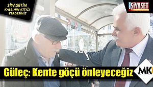 Güleç: Kente göçü önleyeceğiz