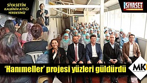 ‘Hanımeller’ projesi yüzleri güldürdü