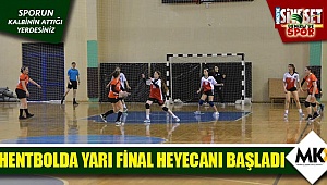 Hentbolda yarı final heyecanı başladı