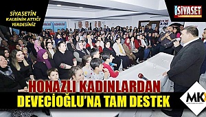 Honazlı kadınlardan Devecioğlu'na tam destek