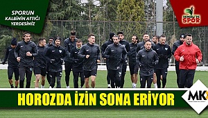 Horozda izin sona eriyor