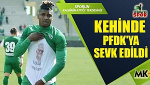 Kehinde PFDK'YA sevk edildi