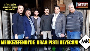 Merkezefendi’de  Drag Pisti Heyecanı