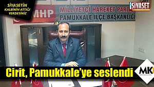 MHP'li Cirit, Pamukkale’ye seslendi