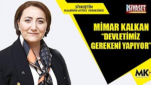 Mimar Kalkan: Devletimiz gerekeni yapıyor