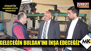 Mustafa Şevik: Geleceğin Buldan'ını inşa edeceğiz