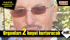 Organları iki hayat kurtaracak