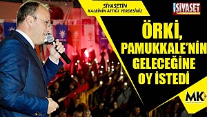 Örki, Pamukkale'nin geleceğine oy istedi