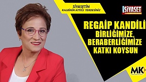 “Regaip Kandili birliğimize, beraberliğimize katkı koysun”