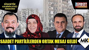 Saadet Partililerden ortak mesaj geldi