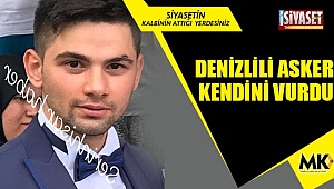 Denizlili asker kendini vurdu