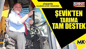 Şevik'ten tarıma tam destek