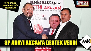 SP adayı Akcan’a destek verdi