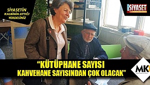 Susar, “Kütüphane sayısı kahvehane sayısından çok olacak”