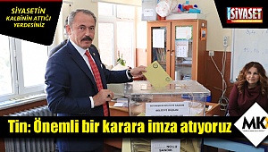 Tin: Önemli bir karara imza atıyoruz