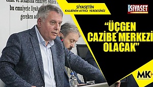  “Üçgen Çarşısı kentin ekonomisine yön verecek”