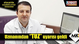 Uzmanından “TUZ” uyarısı geldi