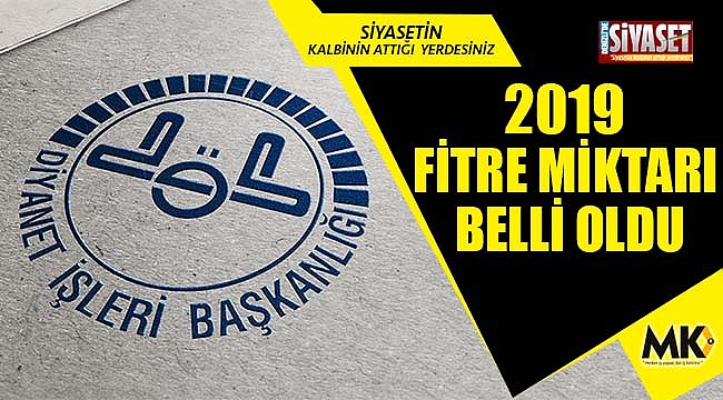 2019 fitre miktarı belli oldu