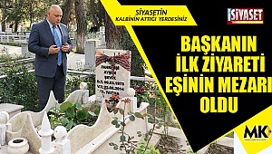 Başkanın ilk ziyareti eşinin mezarı oldu
