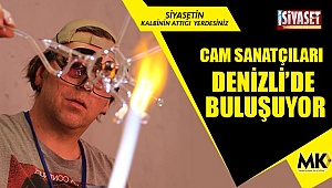 Cam sanatçıları Denizli’de buluşuyor