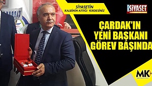 Çardak’ın yeni başkanı görev başında
