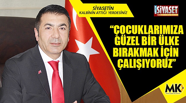 “Çocuklarımıza güzel bir ülke bırakmak için çalışıyoruz”