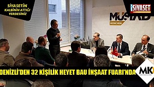 Denizli'den 32 Kişilik Heyet Bau İnşaat Fuarı'nda
