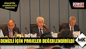 Denizli için projeler değerlendirildi
