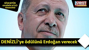 Denizli'ye ödülünü Erdoğan verecek