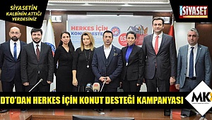 DTO'dan herkes için konut desteği kampanyası