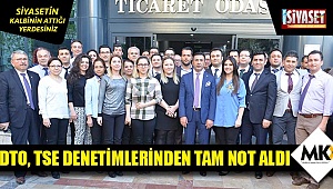  DTO, TSE denetimlerinden tam not aldı