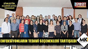 Enfeksiyonların tedavi seçenekleri tartışıldı