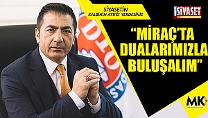 Erdoğan: Miraç’ta dualarımızla buluşalım