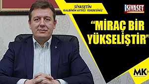 Filiz: Miraç bir yükseliştir