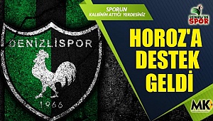 Horoz'a destek geldi