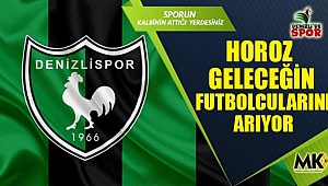 Horoz geleceğin futbolcularını arıyor