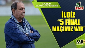 İldiz: “5 final maçımız var”