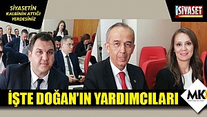 İşte Doğan’ın yardımcıları 