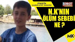 N.K’nın ölüm sebebi ne ?